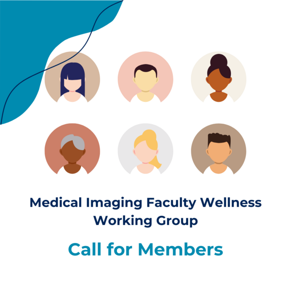 Graphic with 6 illustrated headshots of people of different genders and ethnicities, with text reading, "Medical Imaging Faculty Wellness Working Group Call for Members"